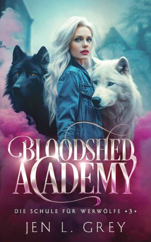 [Bloodshed Academy 03] • Die Schule für Werwölfe 3